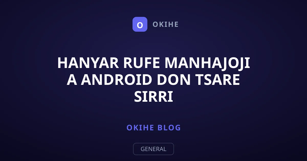 Hanyar Rufe Manhajoji a Android Don Tsare Sirri